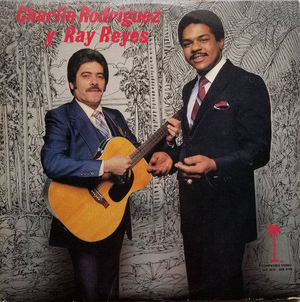 CHARLIE RODRIGUEZ Y RAY REYES - CHARLIE RODRIGUEZ Y RAY REYES