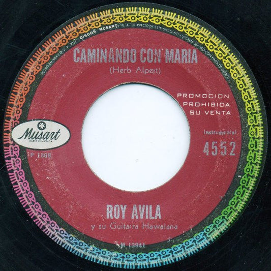 ROY AVILA Y SU GUITARRA HAWAIANA - CAMINANDO CON MARIA / LA LLORONA / LA CUMBIA DE JOSE / NENA VEN A CASA (7", DOBLE DURACION 45 RPM)