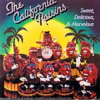 THE CALIFORNIA RAISINS - SWEET, DELICIOUS & MARVELOUS