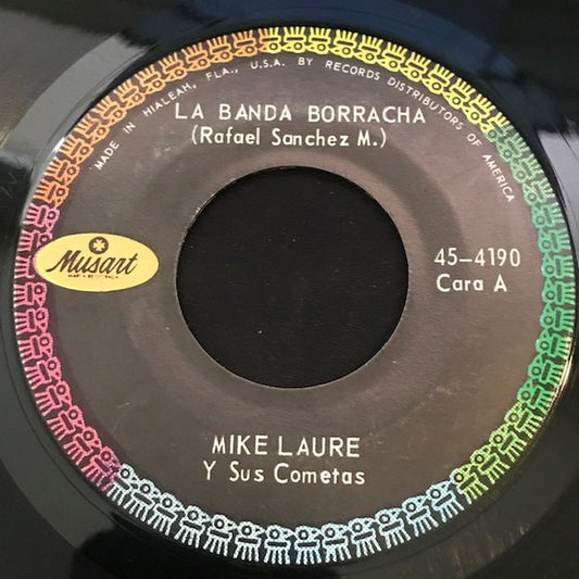 MIKE LAURE Y SUS COMETAS - LA BANDA BORRACHA / LA VARITA DE CAÑA (45 RPM, 7")