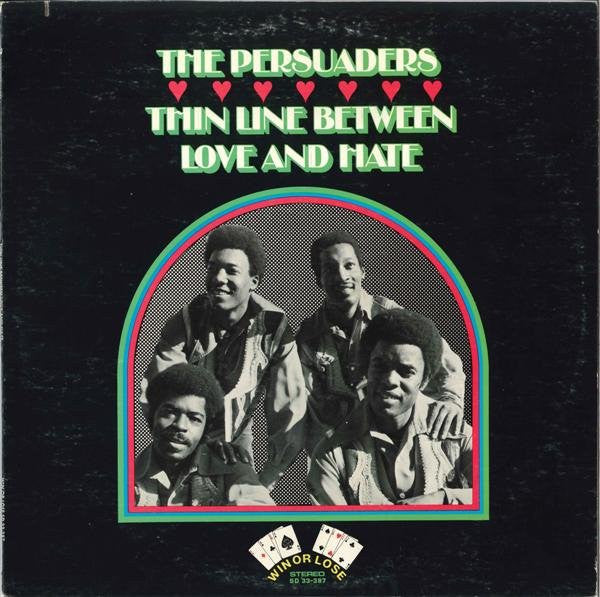 THE PERSUADERS - THIN LINE BETWEEN LOVE AND HATE