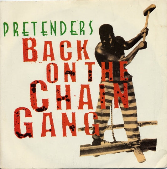 PRETENDERS - BACK ON THE  CHAIN GANG (7", 45 RPM)