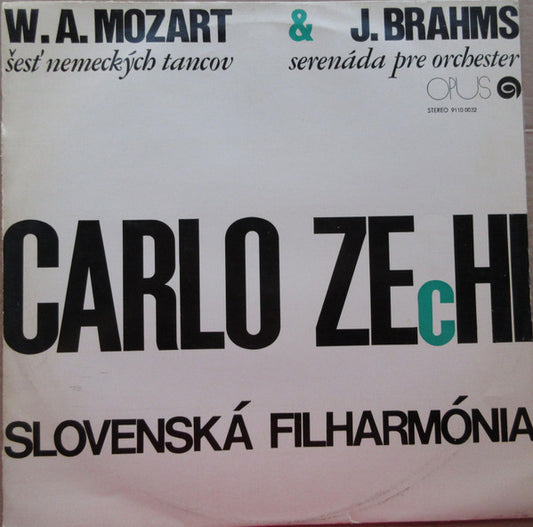CARLO ZECCHI - SLOVENSKÁ FILHARMÓNIA / W.A. MOZART & J. BRAHMS - ŠEST' NEMECKÝCH TANCOV / SERENÁDA PRE ORCHESTER
