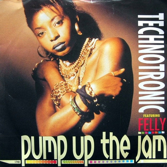TECHNOTRONIC FEATURING FELLY - PUMP UP THE JAM