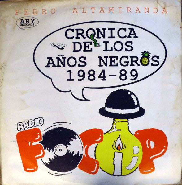 PEDRO ALTAMIRANDA - CRONICA DE LOS AÑOS NEGROS 1984-89