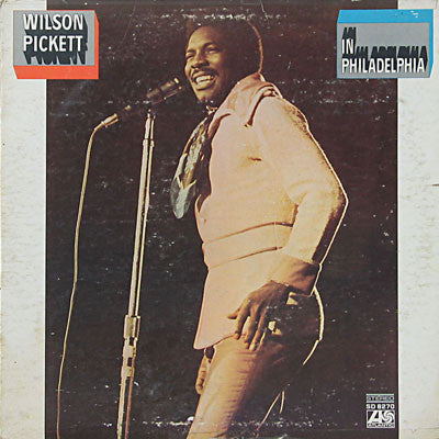 WILSON PICKETT - IN PHILADELPHIA