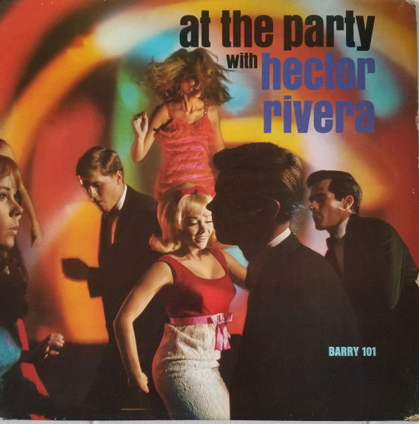 HECTOR RIVERA - AT THE PARTY WITH HECTOR RIVERA