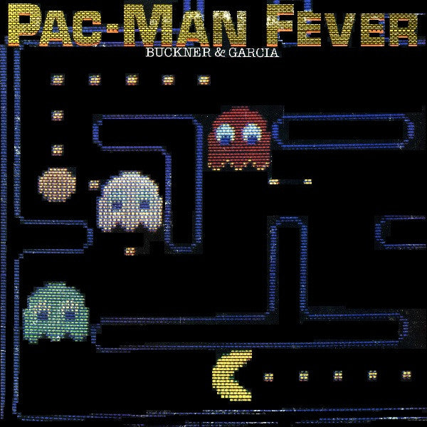 PAC-MAN FEVER - BUCKNER AND GARCIA