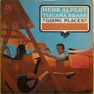 HERB ALPERT & THE TIJUANA BRASS - !!GOING PLACES!!