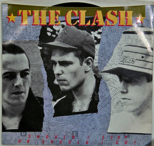 THE CLASH - SHOULD I STAY OR SHOULD I GO? / COOL CONFUSION (7", 45 RPM)