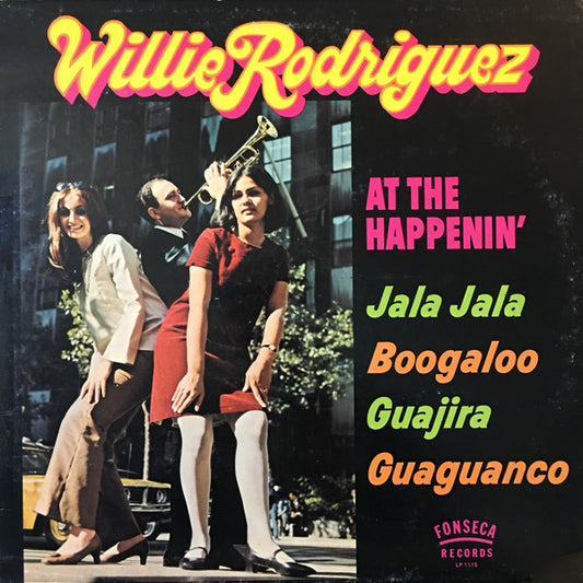 WILLIE RODRIGUEZ - AT THE HAPPENIN´
