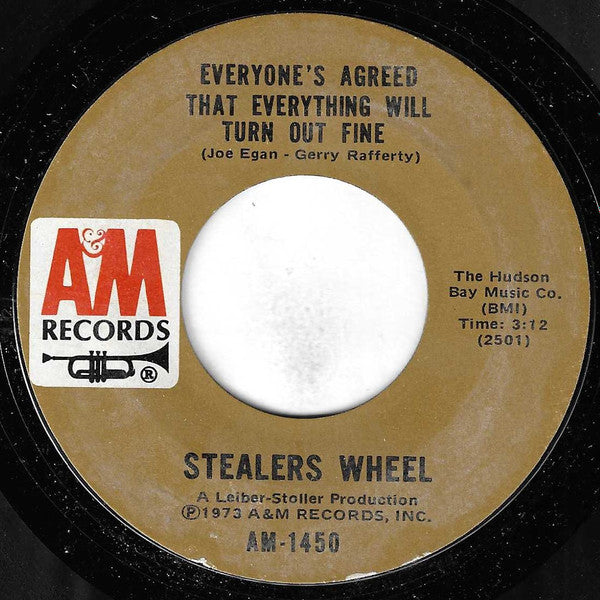 STEALERS WHEEL – EVERYONE'S AGREED THAT EVERYTHING WILL TURN OUT FINE (7", 45 RPM)