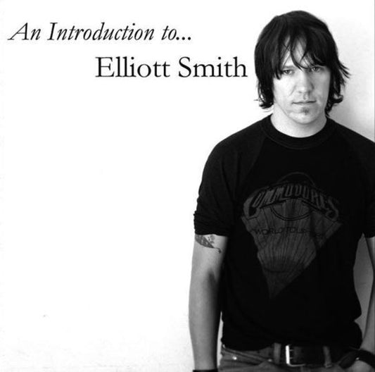 AN INTRODUCTION TO... - ELLIOTT SMITH