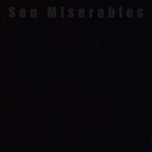 SON MISERABLES - SON MISERABLES (EL DISCO NEGRO)