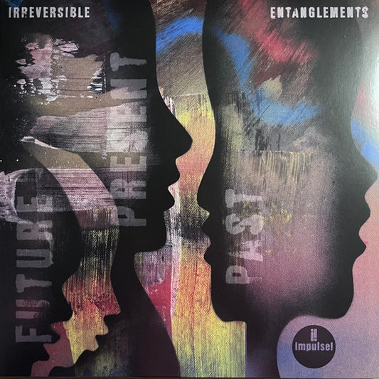 IRREVERSIBLE ENTANGLEMENTS - FUTURE PRESENT PAST