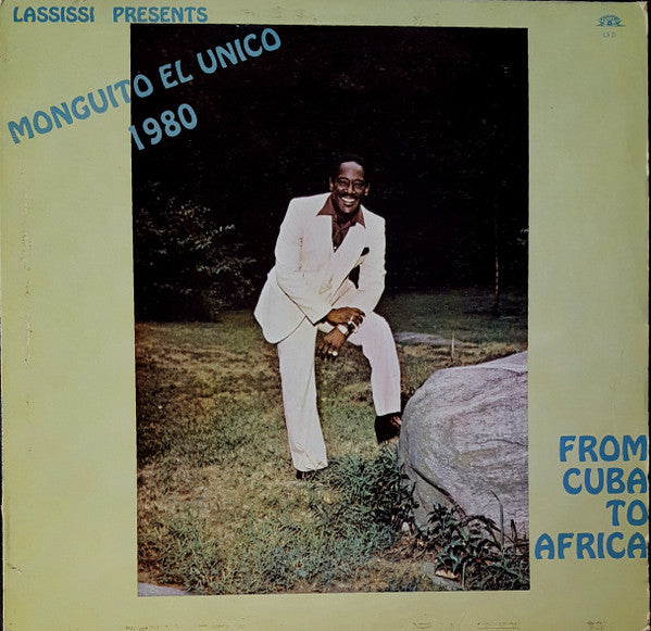 MONGUITO EL UNICO - LASSISSI PRESENTS MONGUITO EL UNICO 1980 - FROM AFRICA TO CUBA