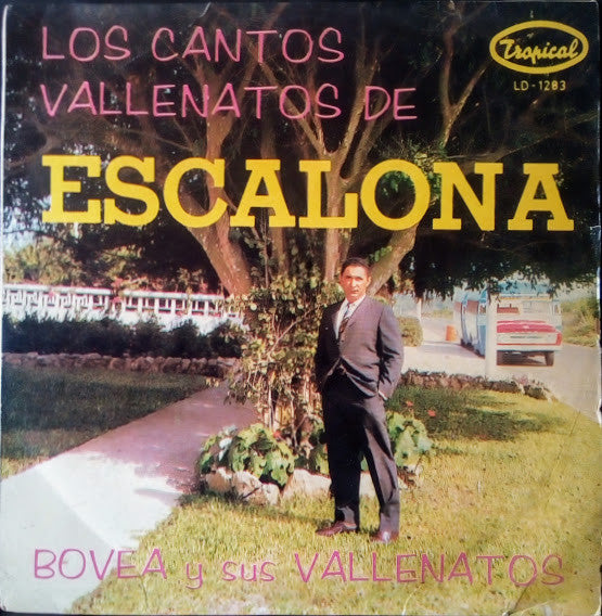BOVEA Y SUS VALLENATOS - LOS CANTOS VALLENATOS DE ESCALONA
