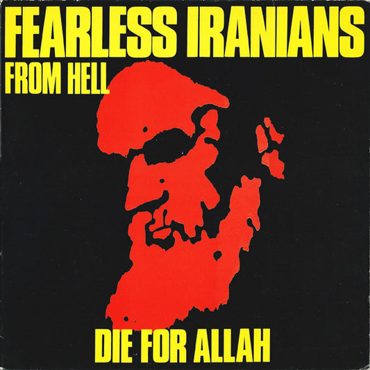 FEARLESS IRANIANS FROM HELL - DIE FOR ALLAH