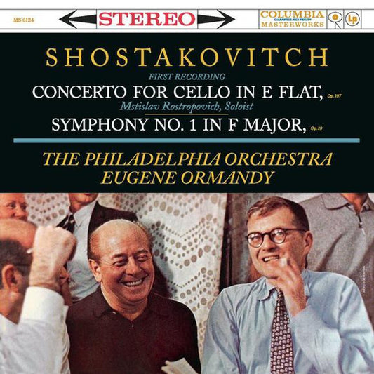 SHOSTAKOVITCH - MSTISLAV ROSTROPOVICH, THE PHLADELPHIA ORCHESTRA, EUGENE ORMANDY - CONCERTO FOR CELLO IN E FLAT, OP 107/ SYMPHONY NO. 1 IN F MAJO, OP 10
