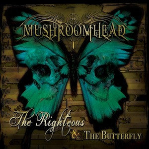 MUSHROOMHEAD - THE RIGHTEOUS & THE BUTTERFLY
