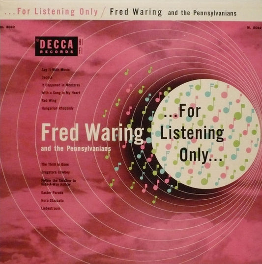 FRED WARING AND THE PENNSYLVANIANS – ...FOR LISTENING ONLY...