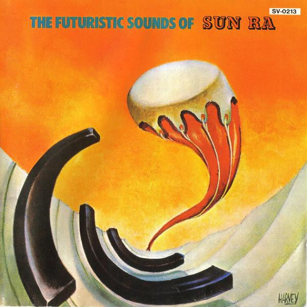 SUN RA - THE FUTURISTIC SOUNDS OF SUN RA