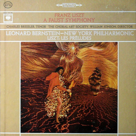 FRANZ LISZT - CHARLES BRESSLER, THE CHORAL ART SOCIETY, WILLIAM JONSON, LEONARD BERNSTEIN, NEW YORK PHILHARMONIC - A FAUST SYMPHONY - LES PRELUDES