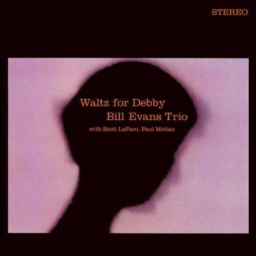 BILL EVANS TRIO WITH SCOTT LAFARO, PAUL MOTIAN - WALTZ FOR DEBBY