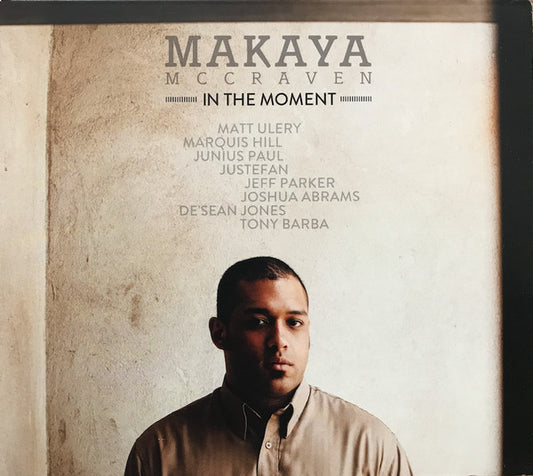 MAKAYA MCCRAVEN - IN THE MOMENT