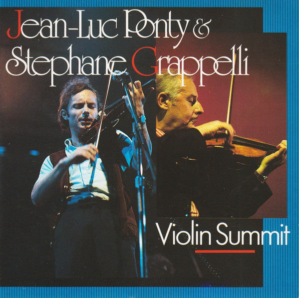 JEAN-LIC PONTY & STEPHANE GRAPPELLI - VIOLIN SUMMIT