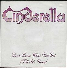 CINDERELLA - DON'T KNOW WHAT YOU GOT (TILL T´S GONE) (7", 45 RPM)