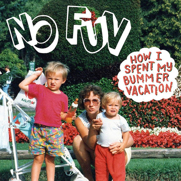NO FUN - HOW I SPENT MY BUMMEN VACATION