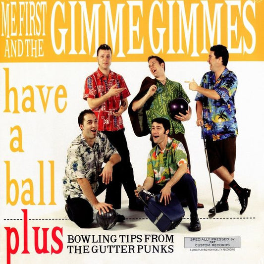 ME FIRST AND THE GIMME GIMMES - HAVE A BALL