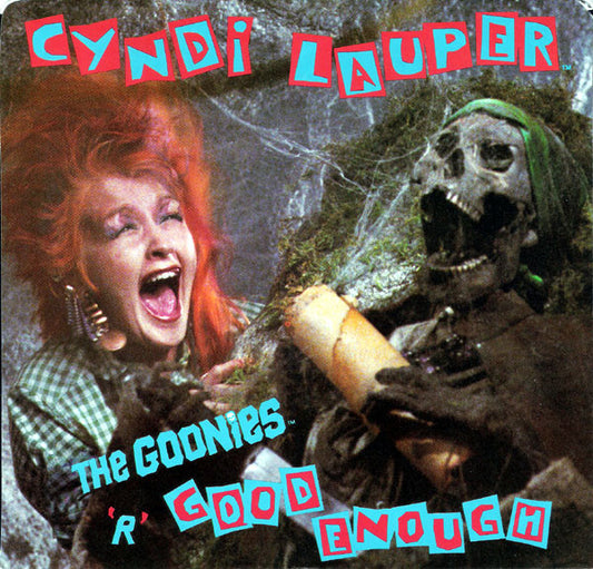 CYNDI LAUPER - THE GOONIES 'R' GOOD ENOUGH (7", 45 RPM)