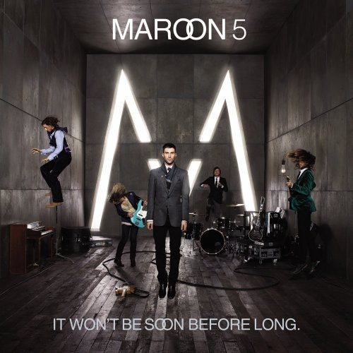 MAROON 5 - IT WON'T BE SOON BEFORE LONG