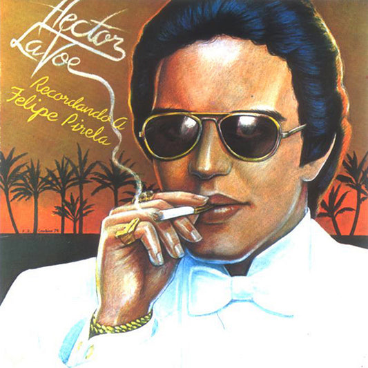 HECTOR LAVOE - RECORDANDO A FELIPE PIRELA (U)