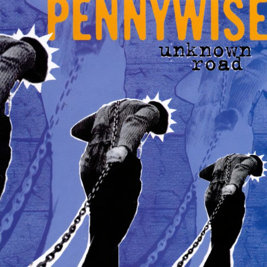 PENNYWISE - UNKOWN ROAD