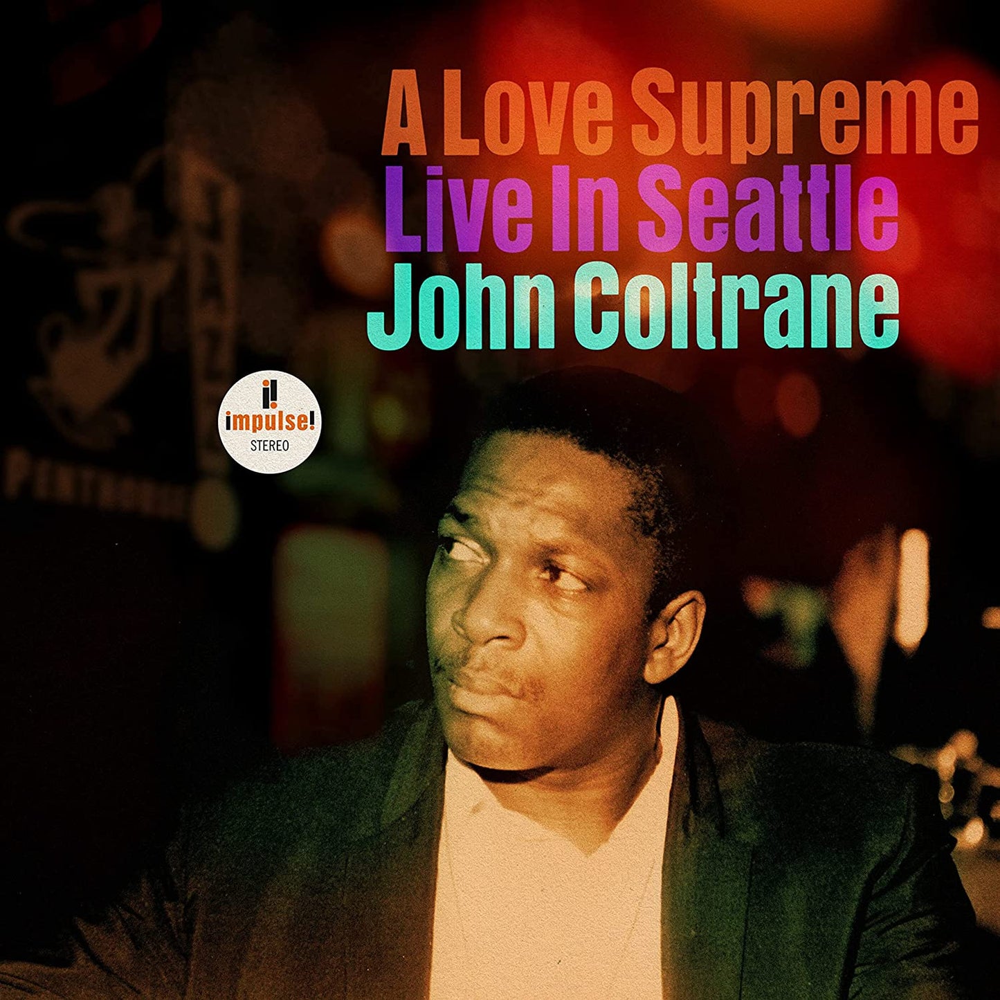 JOHN COLTRANE - A LOVE SUPREME: LIVE IN SEATTLE