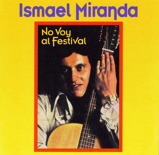 ISMAEL MIRANDA - NO VOY AL FESTIVAL