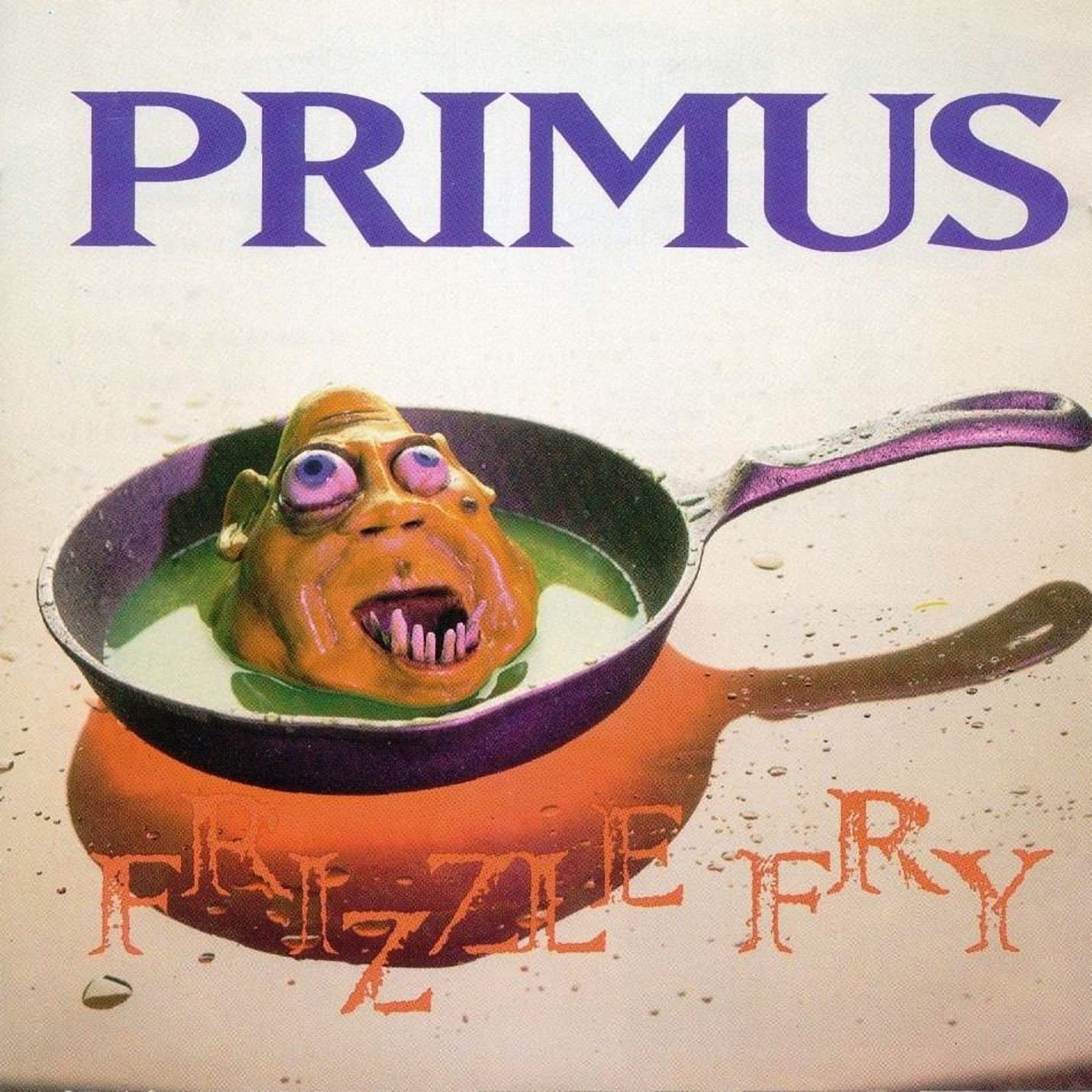 PRIMUS - FRIZZLE FRY