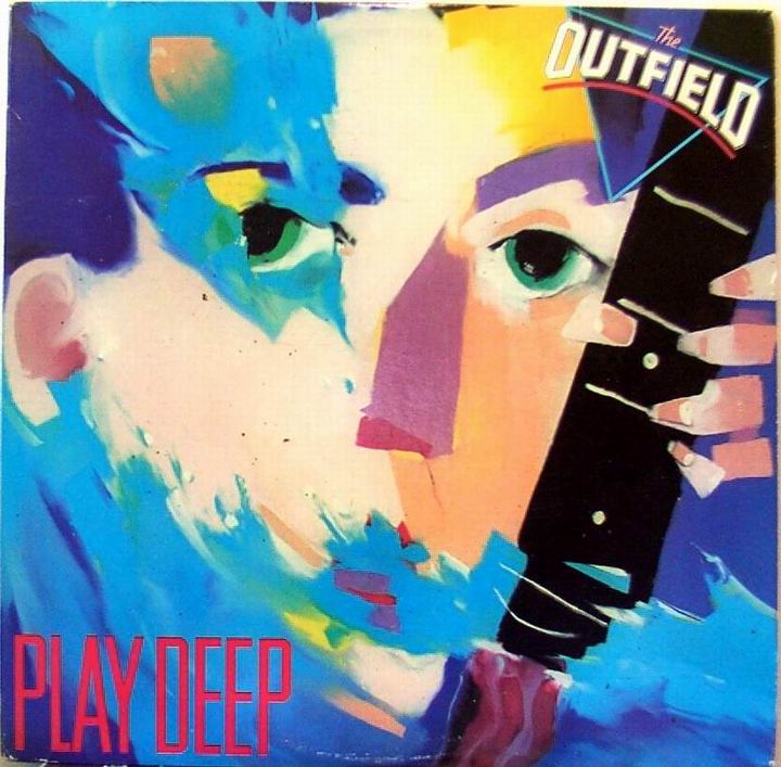 THE OUTFIELD - PLAY DEEP