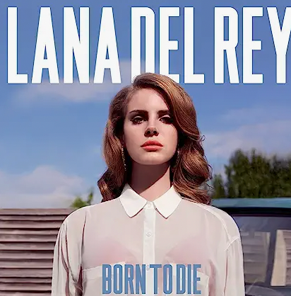 LANA DEL REY - BORN TO DIE