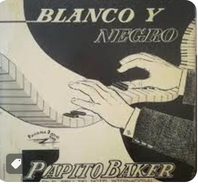 PAPITO BAKER - BLANCO Y NEGRO