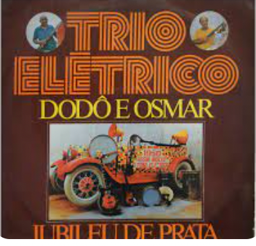 TRIO ELETRICO DODO E OSMAR - JUBILEU DE PRATA