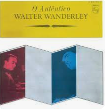 WALTER WANDERLEY - O AUTENTICO