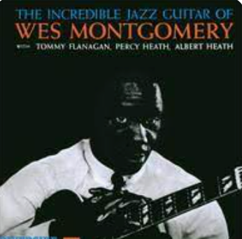 WES MONTGOMERY - THE INCREDIBLE JAZZ GUITAR OF...