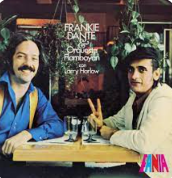 FRANKIE DANTE &amp; ORQUESTA FLAMBOYAN - CON LARRY HARLOW