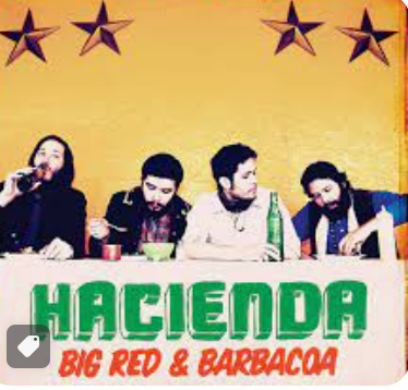 HACIENDA - BIG RED AND BARBACOA