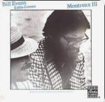 BILL EVANS / EDDIE GOMEZ - MONTREUX III