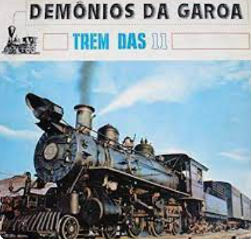 DEMONIOS DA GAROA - TREM DAS ONCE